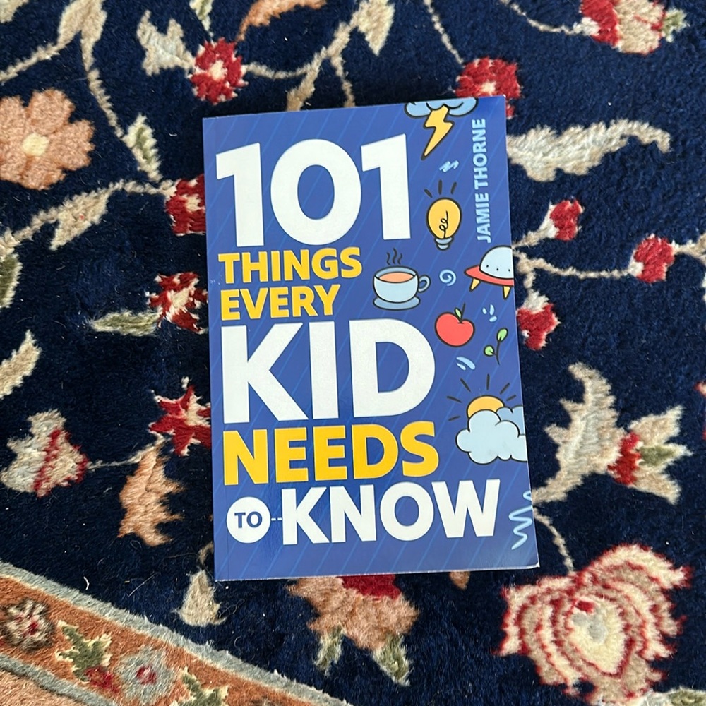 This book is called 101 things every Kid needs to know